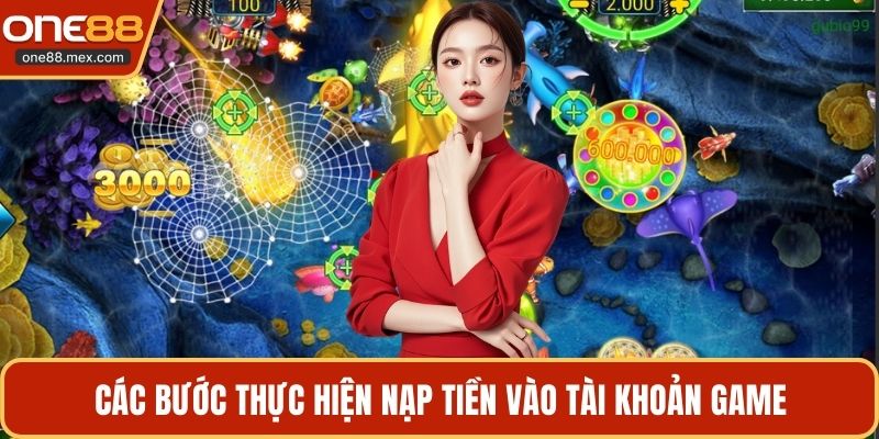 Các bước thực hiện nạp tiền vào tài khoản game