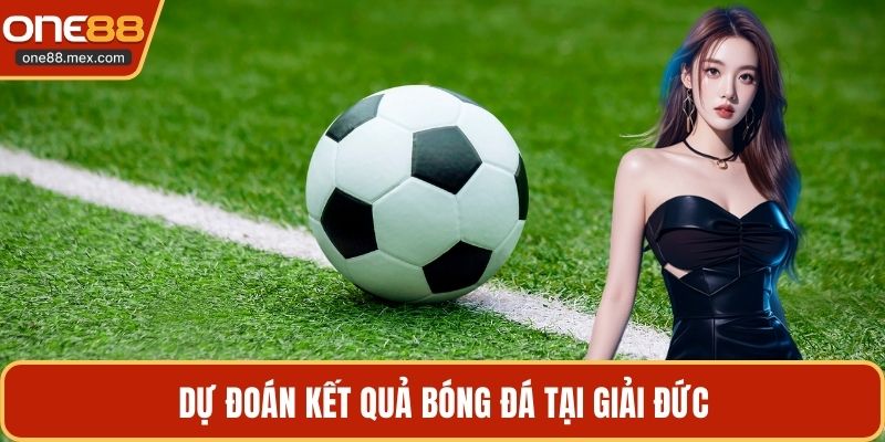 Dự đoán kết quả bóng đá tại giải Đức