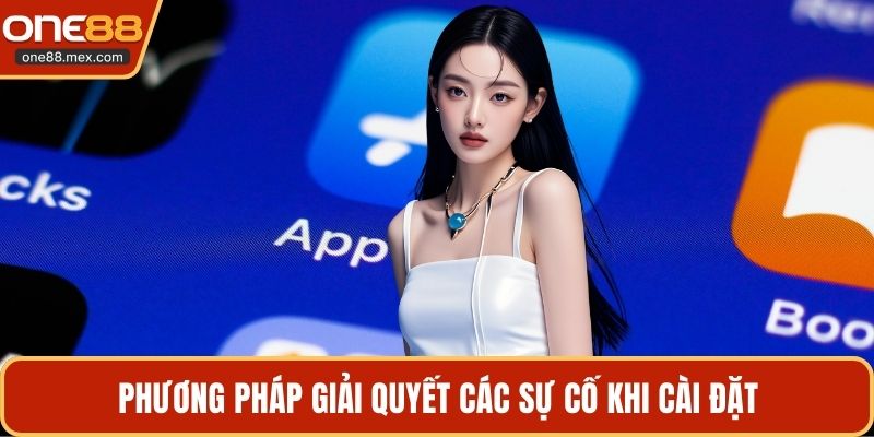 Phương pháp giải quyết các sự cố khi cài đặt