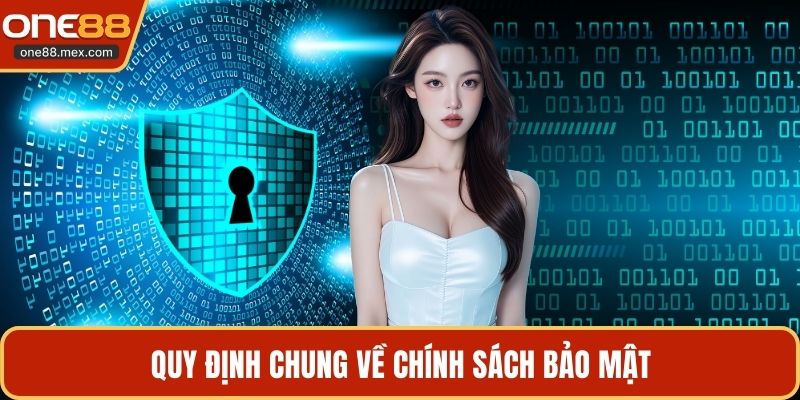 Quy định chung về chính sách bảo mật