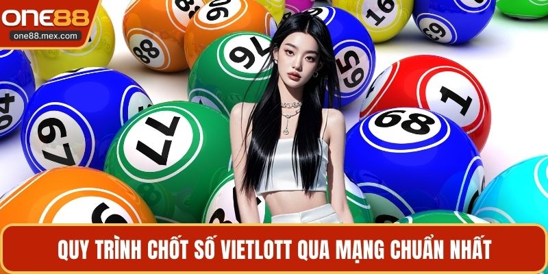 Quy trình chốt số vietlott qua mạng chuẩn nhất