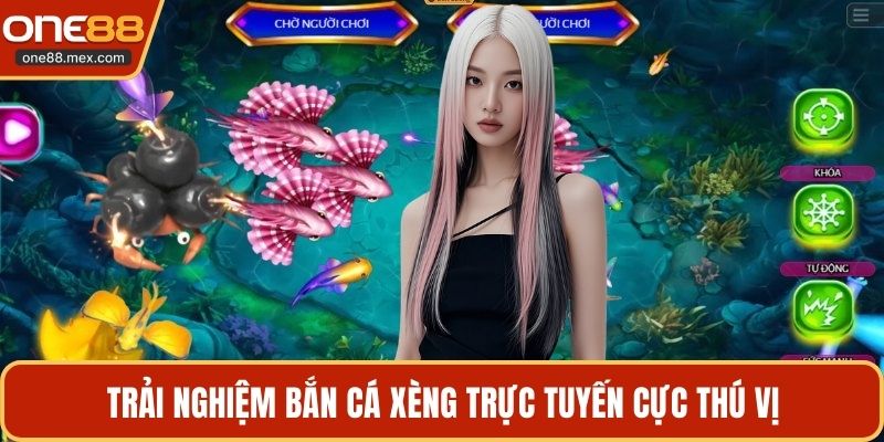 Trải nghiệm bắn cá xèng trực tuyến cực thú vị