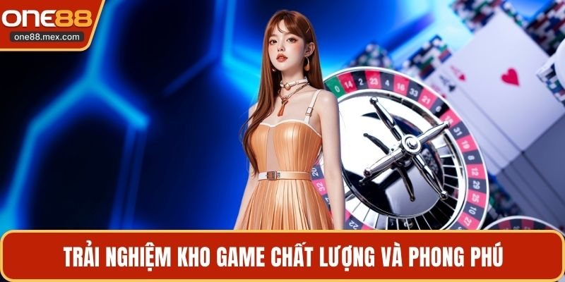 Trải nghiệm kho game chất lượng và phong phú